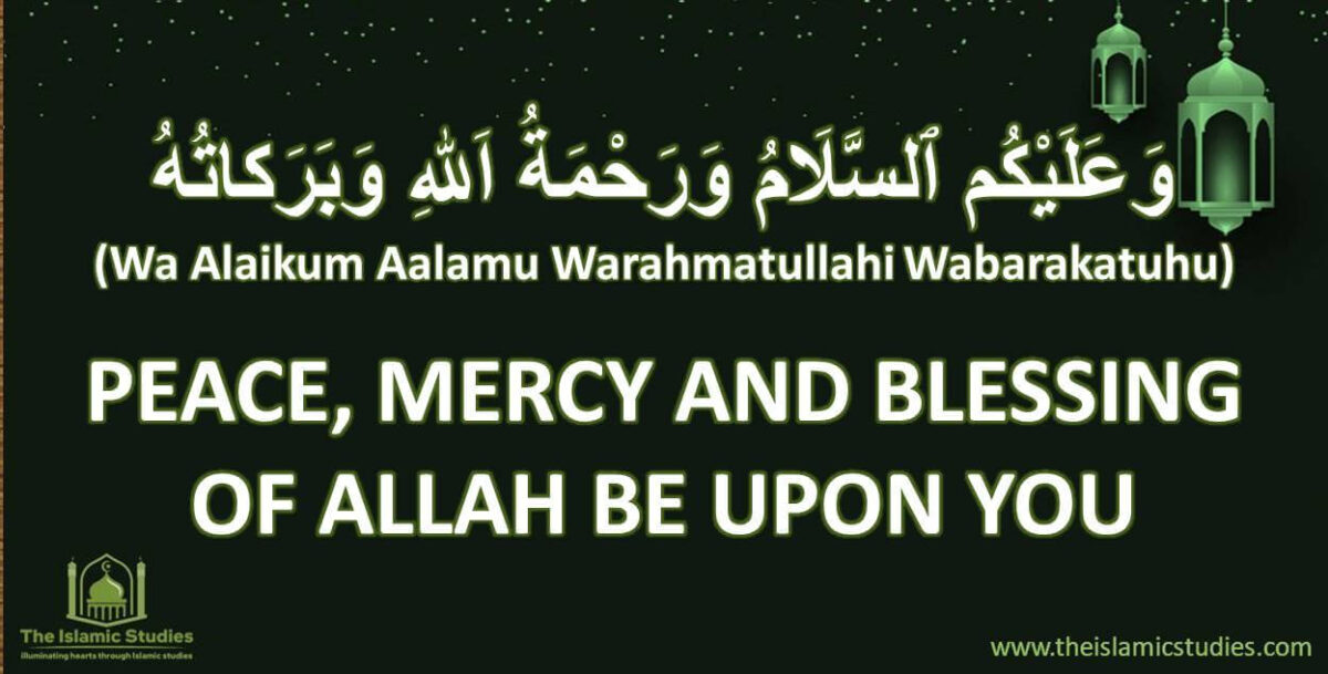 Meaning of Wa Alaikum Salam Warahmatullahi Wabarakatuhu