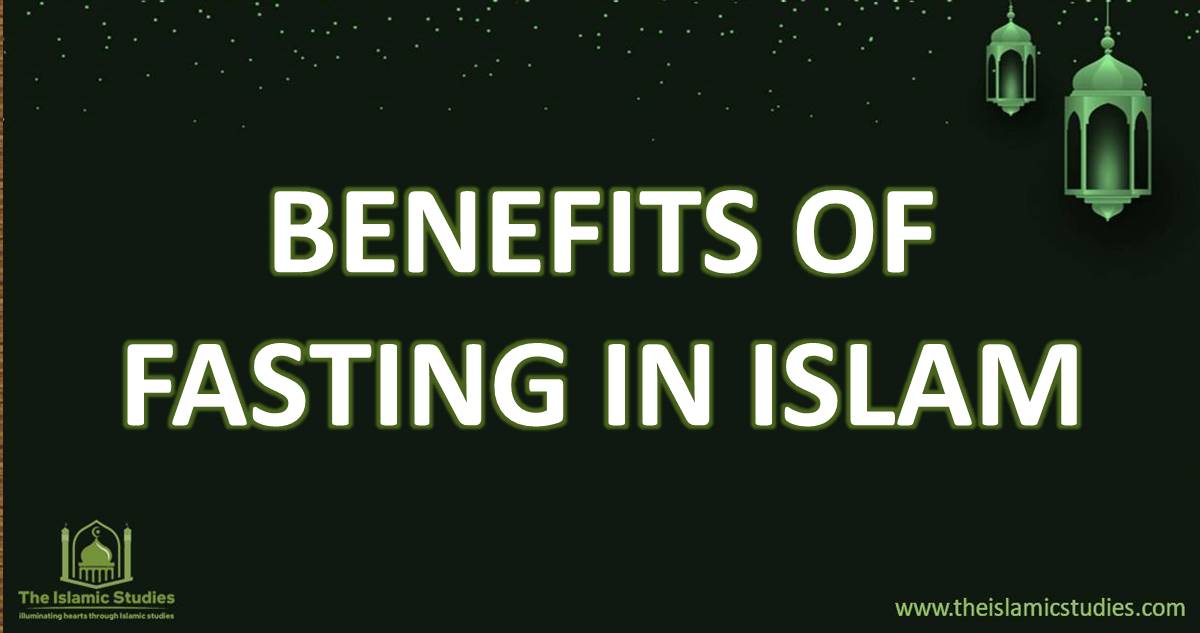 Benefits of Fasting in Islam